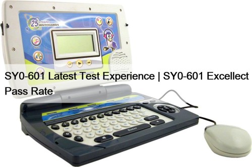 SY0-601 Latest Test Experience | SY0-601 Excellect Pass ...